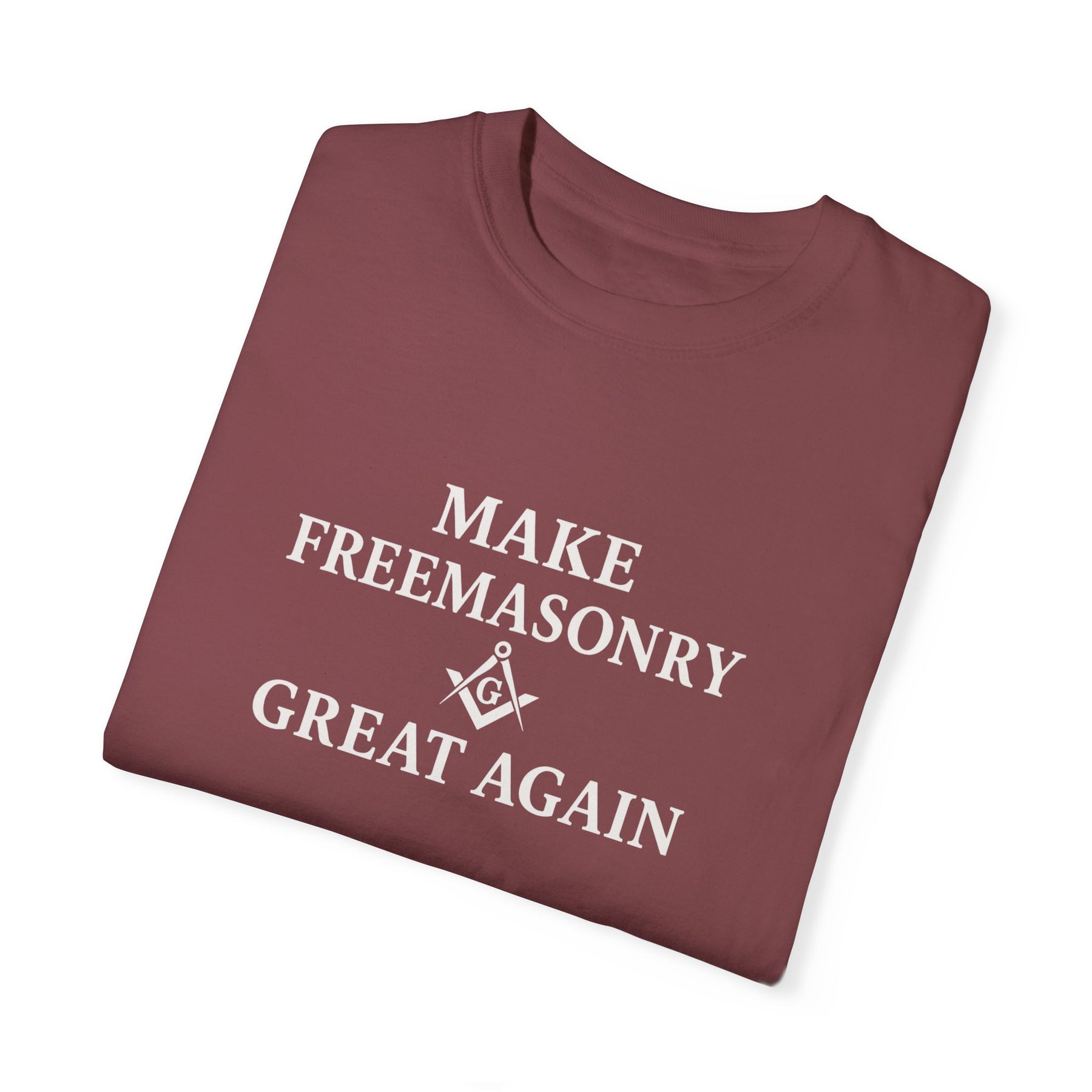 Master Mason Blue Lodge T-Shirt - Make Freemasonry Great Again Garment-Dyed Tee - Bricks Masons